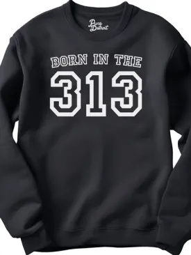 Born in the 313 Premium Sweatshirt - White / Black